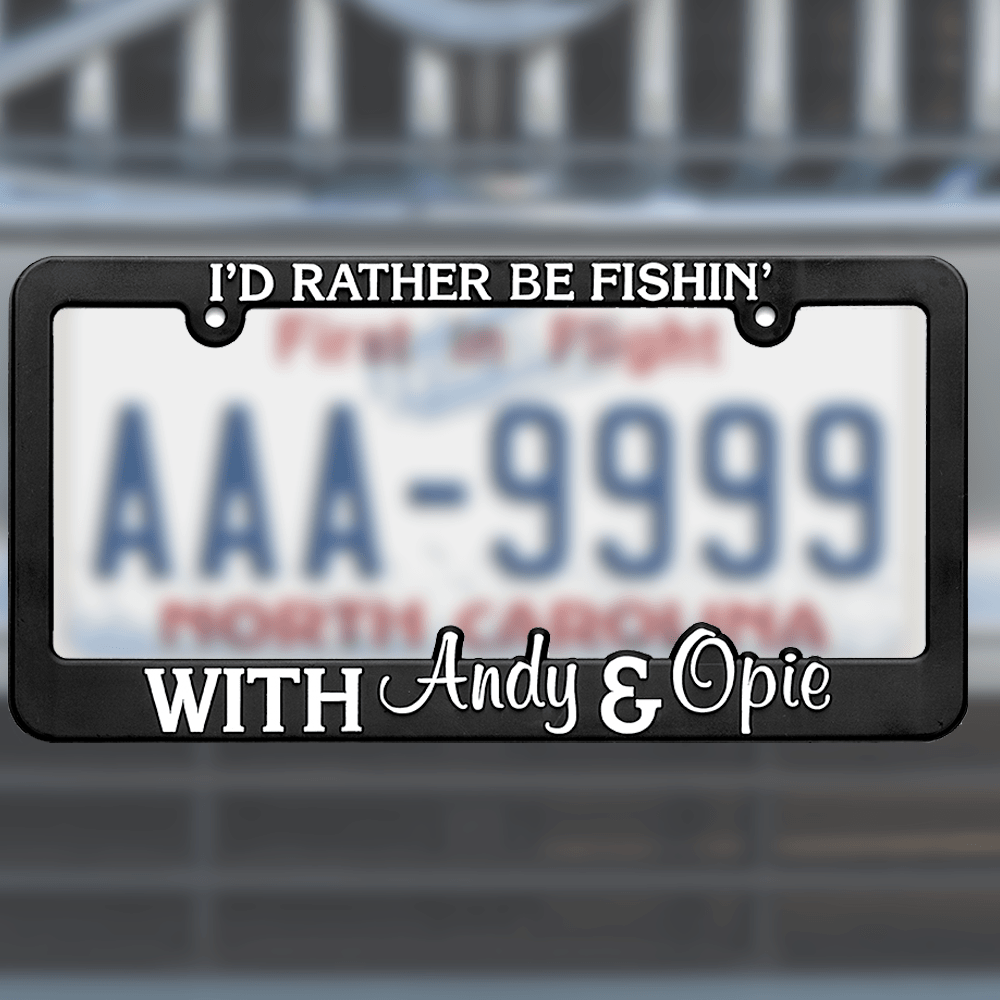License Plate Holder – Andy Griffith – I’d Rather Be Fishing